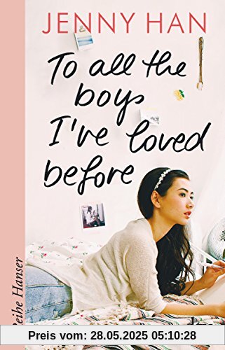 To all the boys I've loved before (Reihe Hanser)