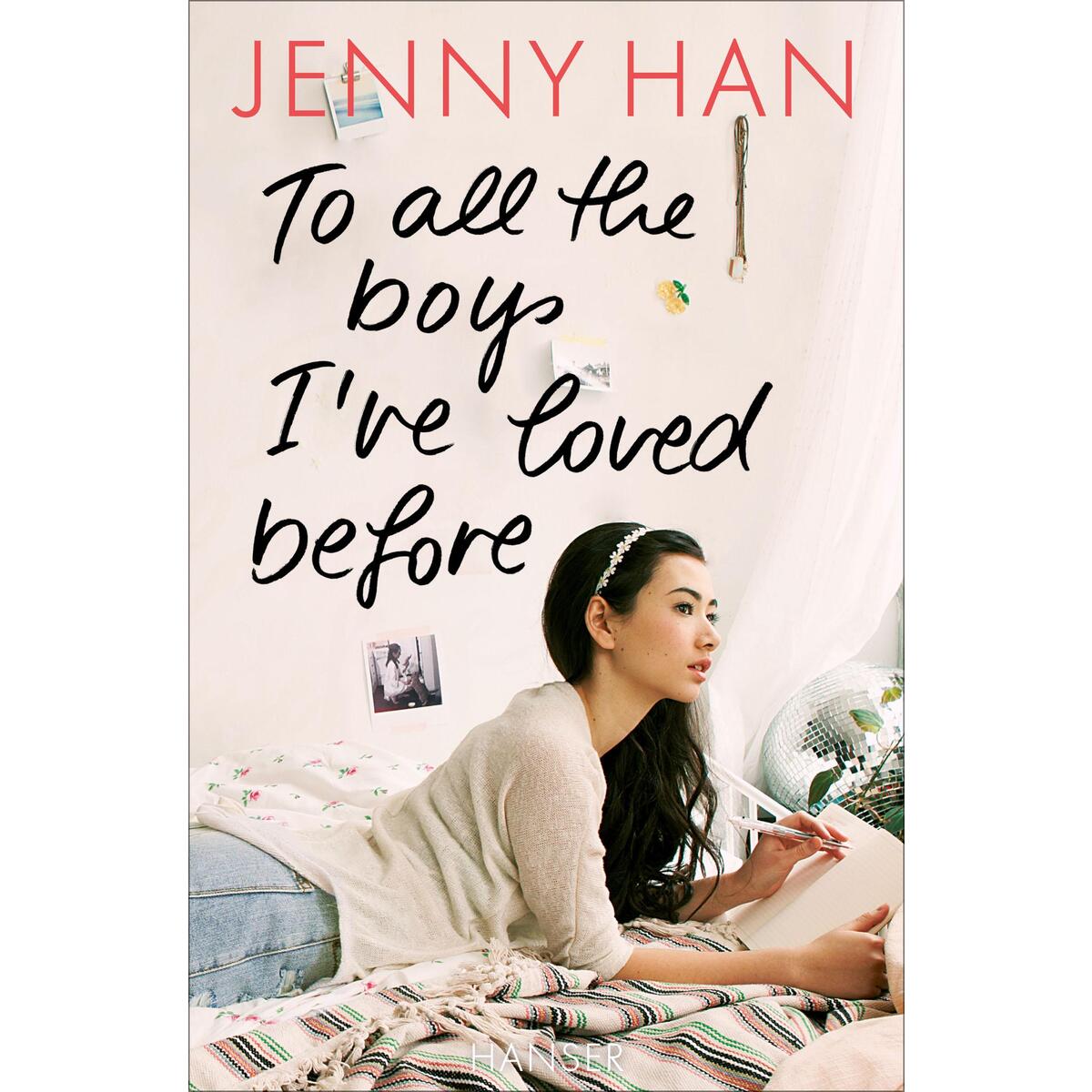 To all the boys I&#039;ve loved before von Carl Hanser Verlag