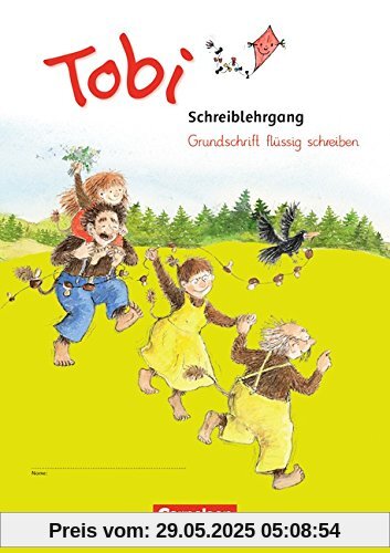 Tobi - Neubearbeitung 2016: Flüssig schreiben: Schreiblehrgang in Grundschrift