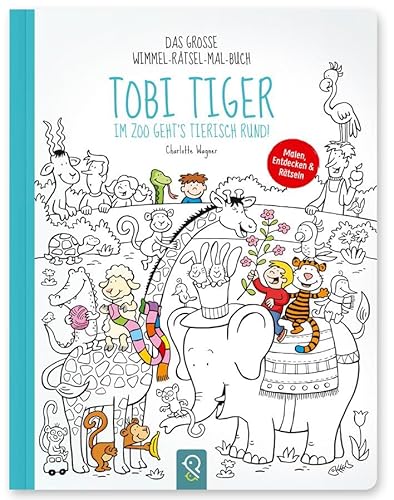 Tobi Tiger – Im Zoo geht's tierisch rund!: Das große Wimmel-Rätsel-Mal-Buch