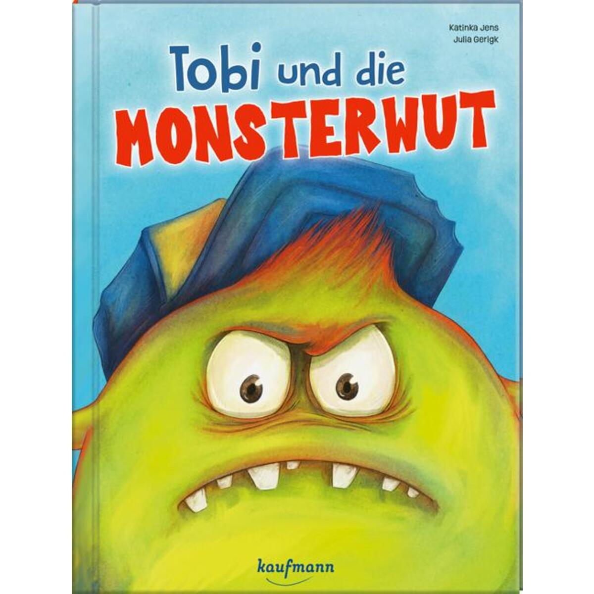 Tobi und die Monsterwut von Kaufmann Ernst Vlg GmbH