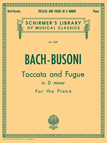 Toccata and Fugue in D Minor Bwv565: Schirmer's Library of Musical Classics Volume 1629 Piano Solo (Schirmer Library of Classics, Band 1629) (Schirmer Library of Musical Classics, 1629, Band 1629) von G. Schirmer