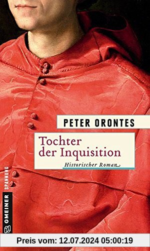 Tochter der Inquisition: Historischer Roman (Historische Romane im GMEINER-Verlag)