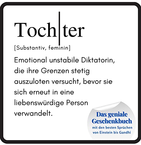 Tochter: Das geniale Geschenkbuch mit den besten Sprüchen von Einstein bis Gandhi. Das perfekte Geschenk zum Geburtstag oder zu Weihnachten