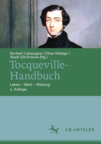Tocqueville-Handbuch: Leben – Werk – Wirkung von J.B. Metzler