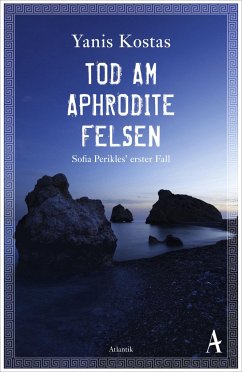 Tod am Aphrodite-Felsen / Sofia Perikles Bd.1 von Atlantik Verlag