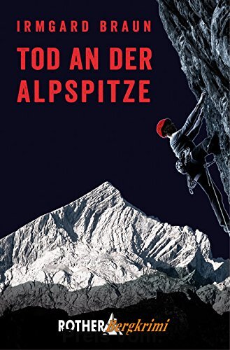 Tod an der Alpspitze: Garmisch-Krimi (Rother Bergkrimi)
