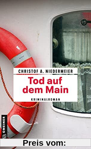Tod auf dem Main: Kriminalroman (Kriminalromane im GMEINER-Verlag)