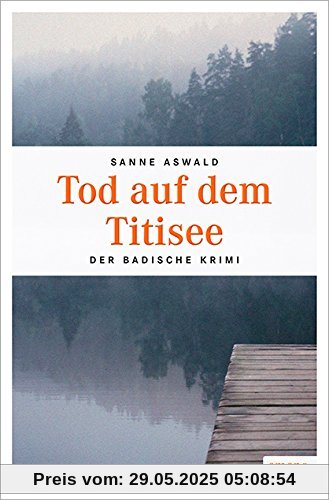 Tod auf dem Titisee (Der Badische Krimi)