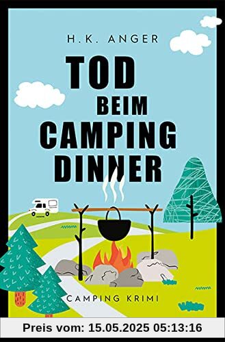Tod beim Camping-Dinner: Camping Krimi
