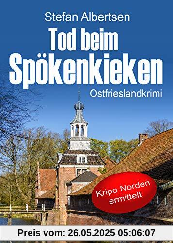 Tod beim Spökenkieken. Ostfrieslandkrimi (Kripo Norden ermittelt)