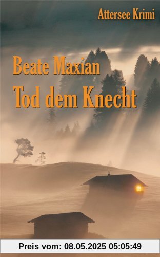 Tod dem Knecht: Attersee Krimi