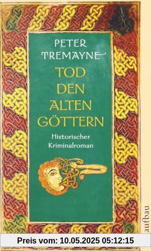 Tod den alten Göttern: Historischer Kriminalroman (Schwester Fidelma ermittelt)