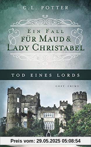 Tod eines Lords: Ein Fall für Maud und Lady Christabel