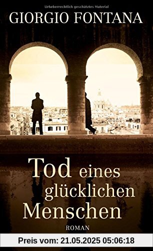 Tod eines glücklichen Menschen: Roman