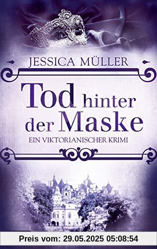 Tod hinter der Maske: Ein viktorianischer Krimi (Baker Street Bibliothek)