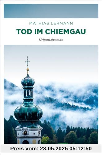 Tod im Chiemgau: Kriminalroman