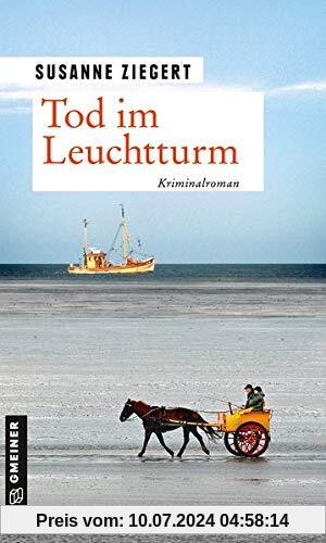 Tod im Leuchtturm: Kriminalroman (Kommissarin Friederike von Menkendorf) (Kriminalromane im GMEINER-Verlag)