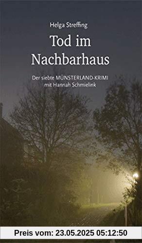 Tod im Nachbarhaus: Der siebte Münsterland-Krimi mit Hannah Schmielink: Der siebte Mnsterland-Krimi mit Hannah Schmielink