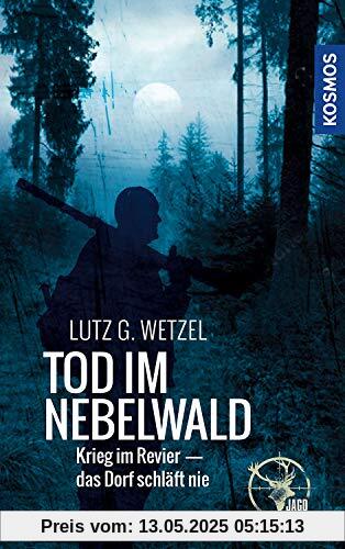 Tod im Nebelwald: Krieg im Revier - das Dorf schläft nie