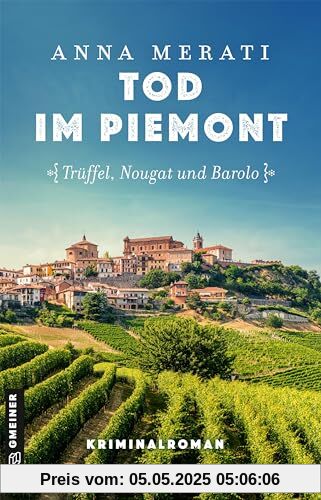 Tod im Piemont - Trüffel, Nougat und Barolo: Kriminalroman (Cosy-Krimi aus dem Piemont)