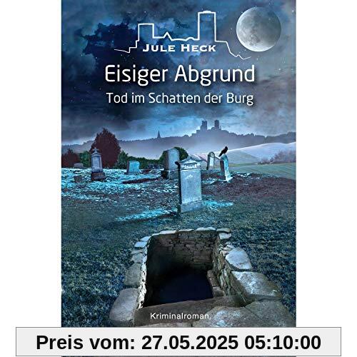 Tod im Schatten der Burg - Eisiger Abgrund