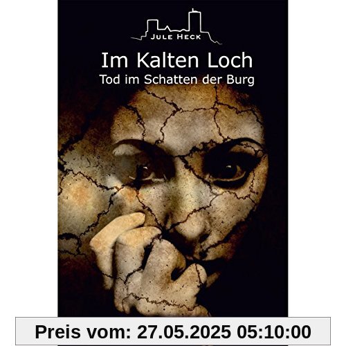 Tod im Schatten der Burg - Im Kalten Loch