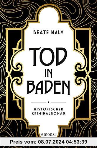 Tod in Baden: Historischer Kriminalroman (Ernestine Kirsch und Anton Böck)