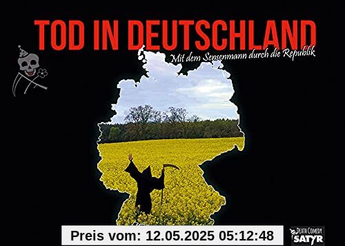 Tod in Deutschland - Mit dem Sensenmann durch die Republik: Death-Comedy-Bildband