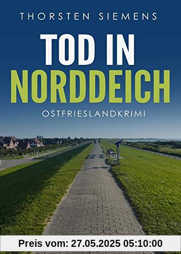 Tod in Norddeich. Ostfrieslandkrimi