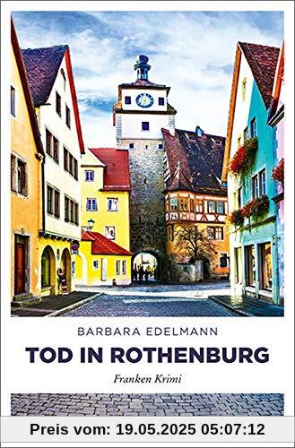 Tod in Rothenburg: Franken Krimi