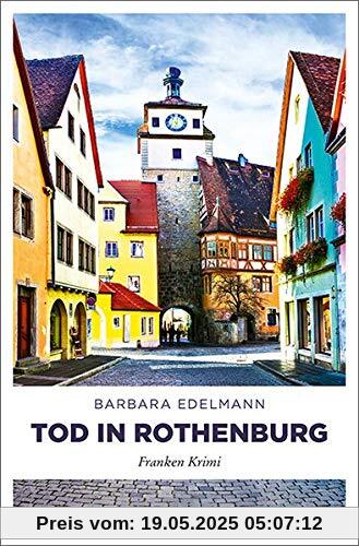 Tod in Rothenburg: Franken Krimi