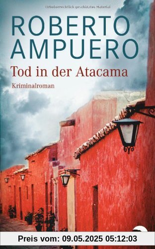 Tod in der Atacama: Kriminalroman: Cayetano Brulé ermittelt Tod in der Atacama: Kriminalroman: Cayetano Brulé ermittelt
