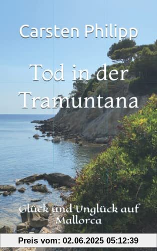 Tod in der Tramuntana: Glück und Unglück auf Mallorca (Mallorca - Krimis, Band 7)