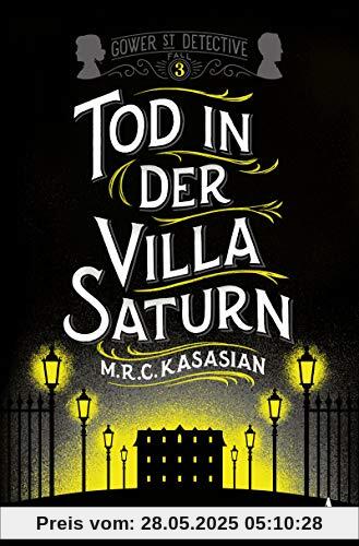 Tod in der Villa Saturn (Gower Street Detective, Band 3)