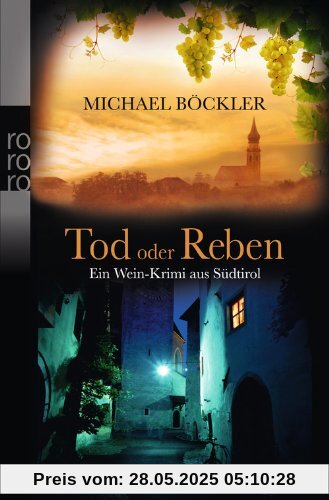 Tod oder Reben: Ein Wein-Krimi aus Südtirol Tod oder Reben: Ein Wein-Krimi aus Südtirol