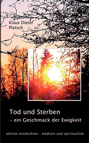 Tod und Sterben - ein Geschmack der Ewigkeit von Books on Demand