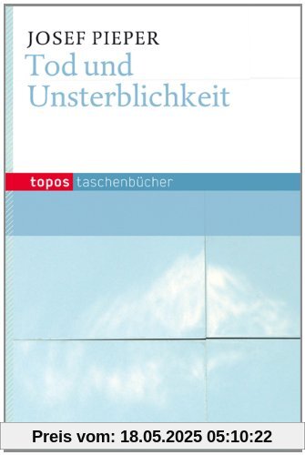Tod und Unsterblichkeit Tod und Unsterblichkeit