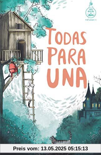 Todas para una (Serie Ideas en la casa del árbol. Volumen 1): Novela infantil-juvenil. Lectura de 8-9 a 11-12 años. Literatura Ficción. Libros para niñas y niños. (Spanish Edition)