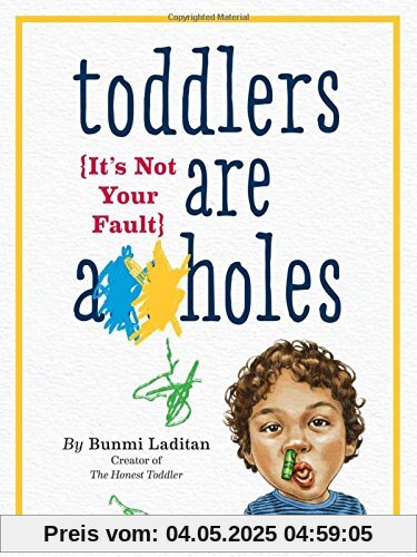 Toddlers Are A**holes: It's Not Your Fault