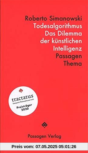 Todesalgorithmus: Das Dilemma der künstlichen Intelligenz (Passagen Thema)