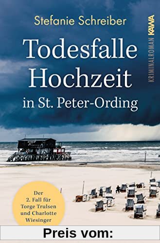 Todesfalle Hochzeit in St. Peter-Ording: Der zweite Fall für Torge Trulsen und Charlotte Wiesinger (Torge Trulsen und Charlotte Wiesinger - Kriminalroman 2)