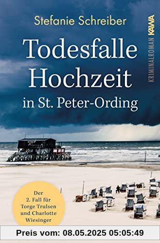 Todesfalle Hochzeit in St. Peter-Ording: Der zweite Fall für Torge Trulsen und Charlotte Wiesinger (Torge Trulsen und Charlotte Wiesinger - Kriminalroman 2)