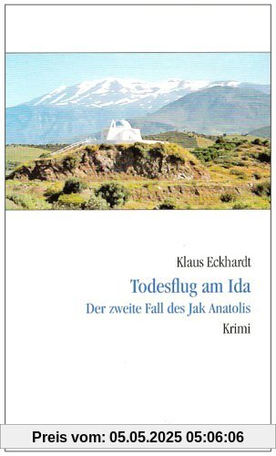 Todesflug am Ida: Der zweite Fall des Jak Anatolis Todesflug am Ida: Der zweite Fall des Jak Anatolis
