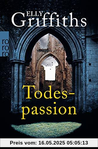 Todespassion (Ein Fall für Dr. Ruth Galloway, Band 8)