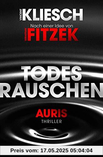 Todesrauschen: Auris - Nach einer Idee von Sebastian Fitzek (Ein Jula und Hegel-Thriller, Band 3)