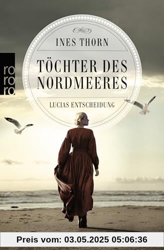 Töchter des Nordmeeres – Lucias Entscheidung: Historischer Roman