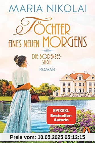 Töchter eines neuen Morgens: Roman. Das große emotionale Finale der Bestsellersaga (Die Bodensee-Saga, Band 3)