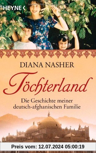 Töchterland: Die Geschichte meiner deutsch-afghanischen Familie
