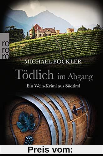 Tödlich im Abgang: Ein Wein-Krimi aus Südtirol (Baron Emilio von Ritzfeld-Hechenstein, Band 5)